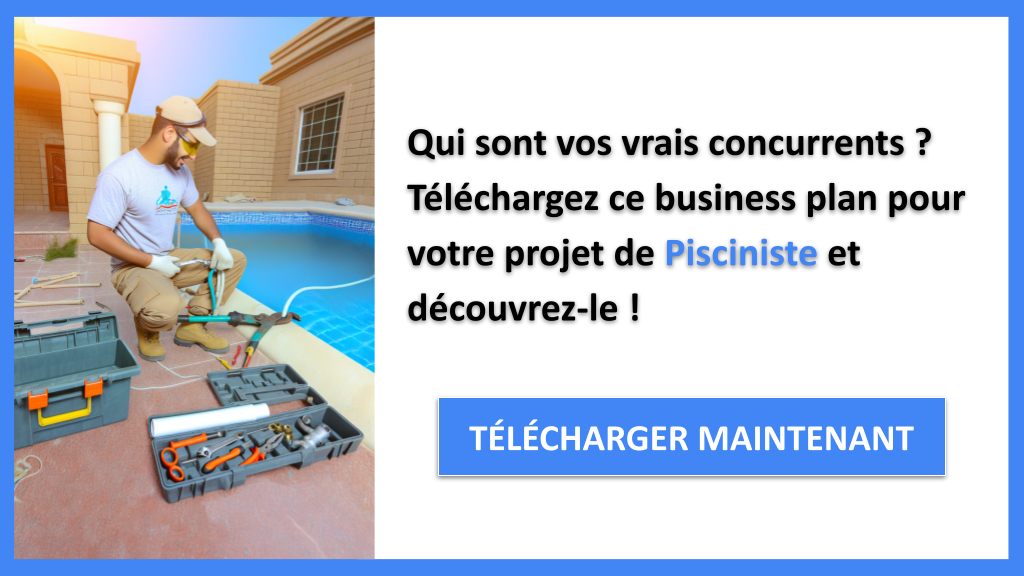 Exemple Business Plan pour Pisciniste - Étude de la Concurrence Pisciniste- CTA1