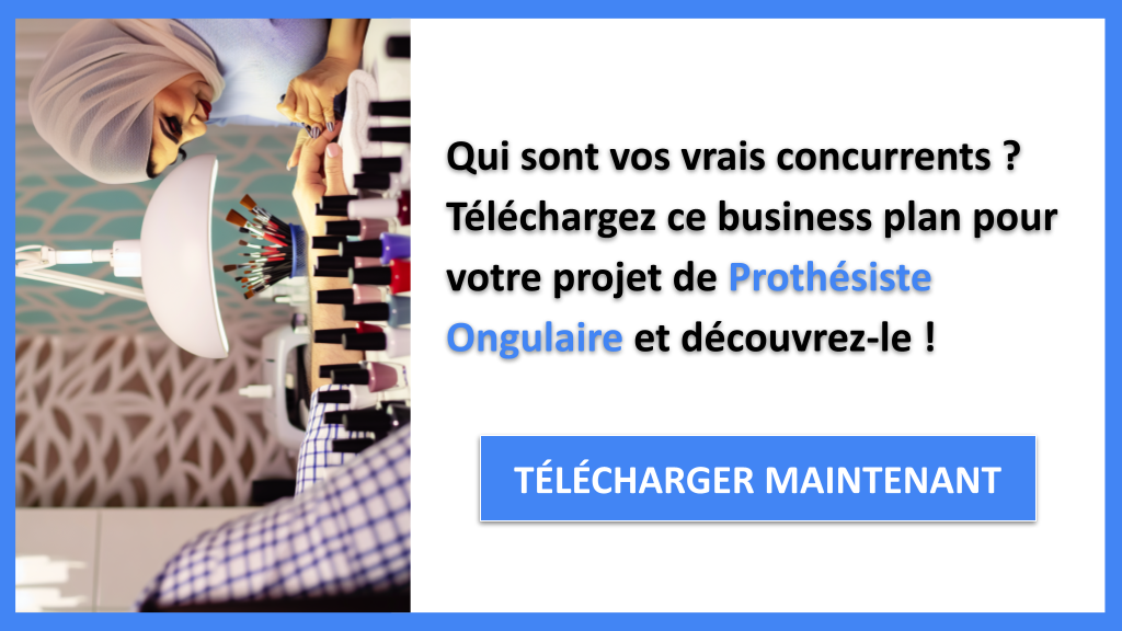 Exemple Business Plan pour Prothésiste Ongulaire - Étude de la Concurrence Prothésiste Ongulaire- CTA1