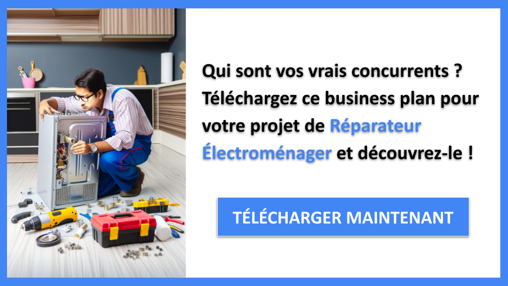 Exemple Business Plan pour Réparateur Électroménager - Étude de la Concurrence Réparateur Électroménager- CTA1