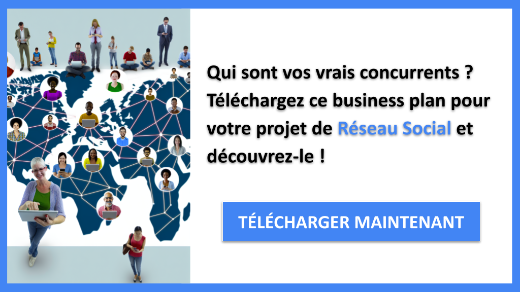 Exemple Business Plan pour Réseau Social - Étude de la Concurrence Réseau Social- CTA1