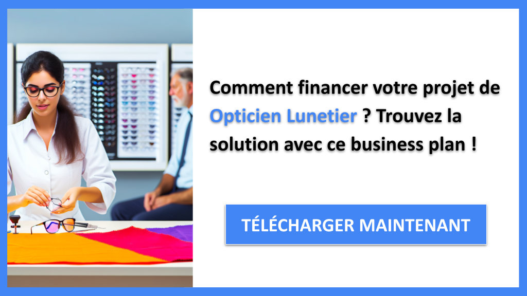 Exemple Business Plan pour Opticien Lunetier - Financement Opticien Lunetier- CTA1