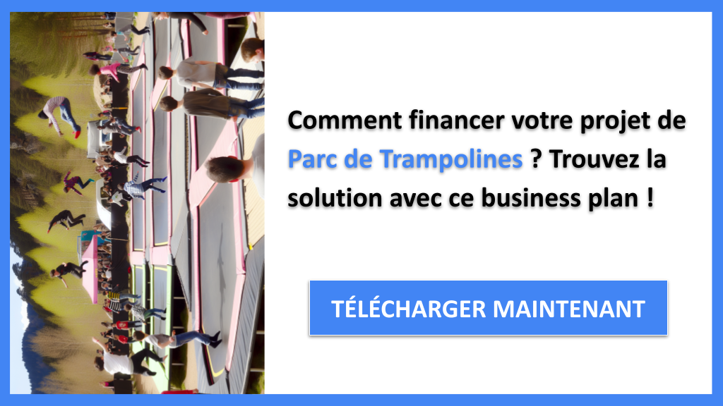 Exemple Business Plan pour Parc de Trampolines - Financement Parc de Trampolines- CTA1