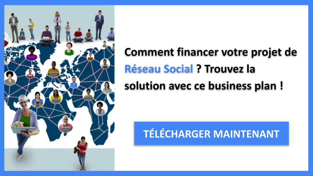 Exemple Business Plan pour Réseau Social - Financement Réseau Social- CTA1