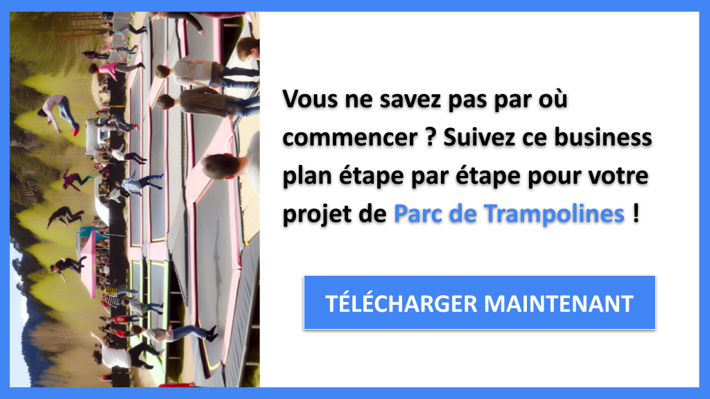 Exemple Business Plan pour Parc de Trampolines - Parc de Trampolines Guide de Création- CTA1