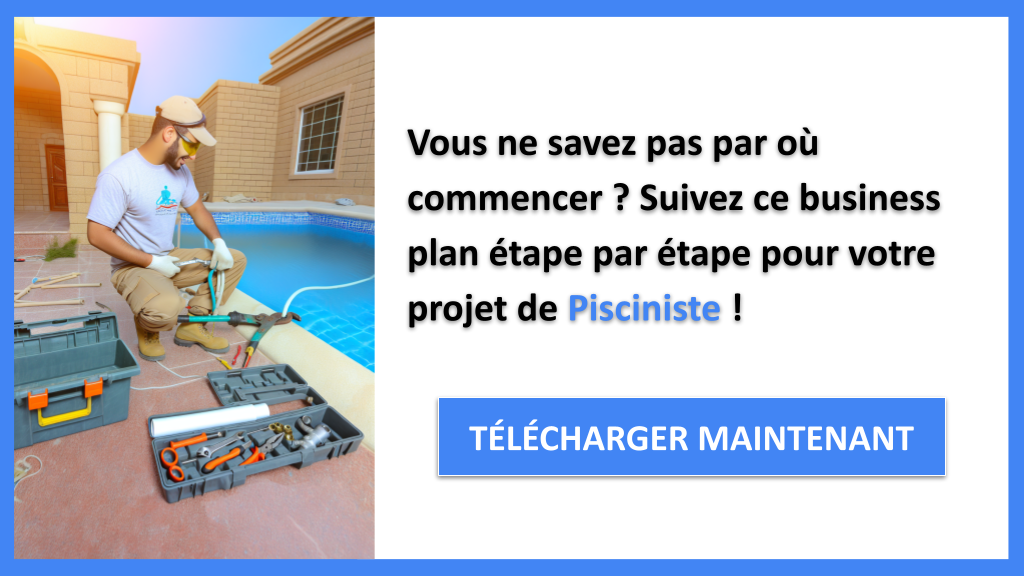 Exemple Business Plan pour Pisciniste - Pisciniste Guide de Création- CTA1