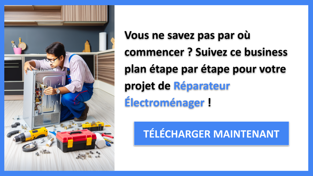 Exemple Business Plan pour Réparateur Électroménager - Réparateur Électroménager Guide de Création- CTA1