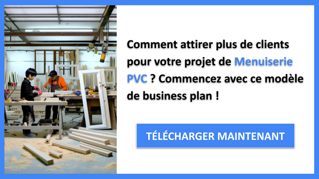 Exemple Business Plan pour Menuiserie PVC - Plan Marketing Menuiserie PVC- CTA1