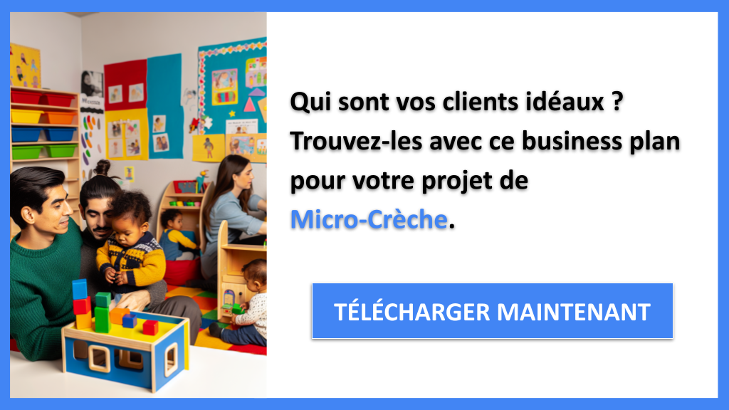 Exemple Business Plan pour Micro-Crèche - Segments Clients Micro-Crèche- CTA1
