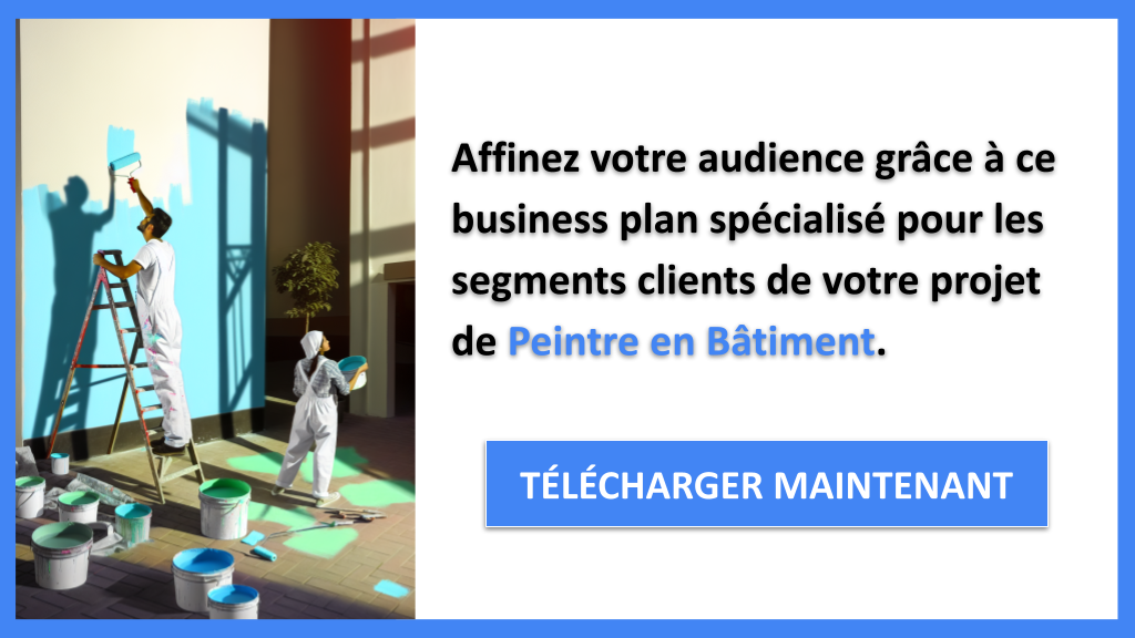 Exemple Business Plan pour Peintre en Bâtiment - Segments Clients Peintre en Bâtiment- CTA2