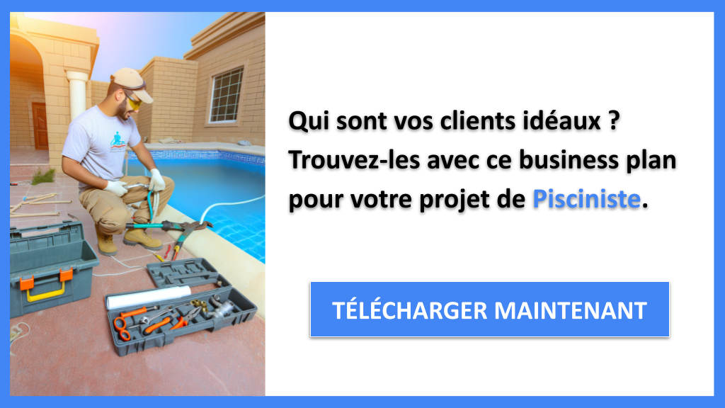 Exemple Business Plan pour Pisciniste - Segments Clients Pisciniste- CTA1