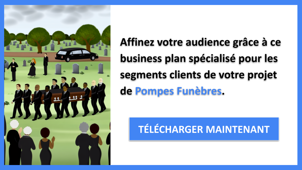 Exemple Business Plan pour Pompes Funèbres - Segments Clients Pompes Funèbres- CTA2