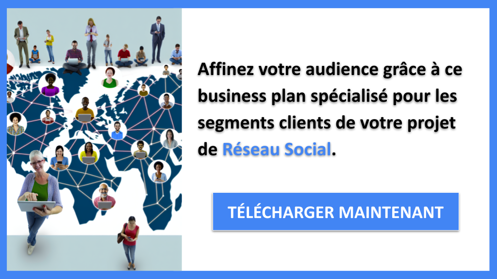 Exemple Business Plan pour Réseau Social - Segments Clients Réseau Social- CTA2