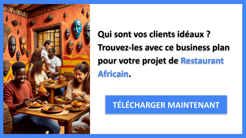Exemple Business Plan pour Restaurant Africain - Segments Clients Restaurant Africain- CTA1