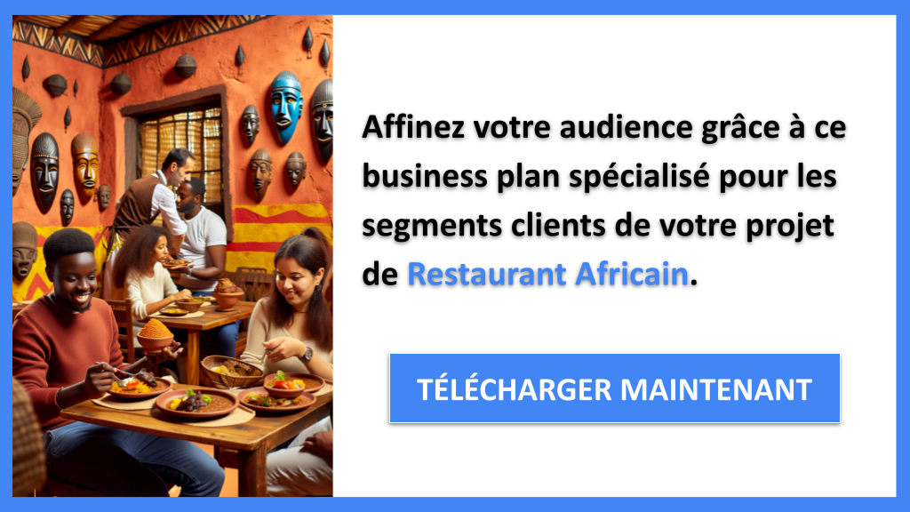 Exemple Business Plan pour Restaurant Africain - Segments Clients Restaurant Africain- CTA2