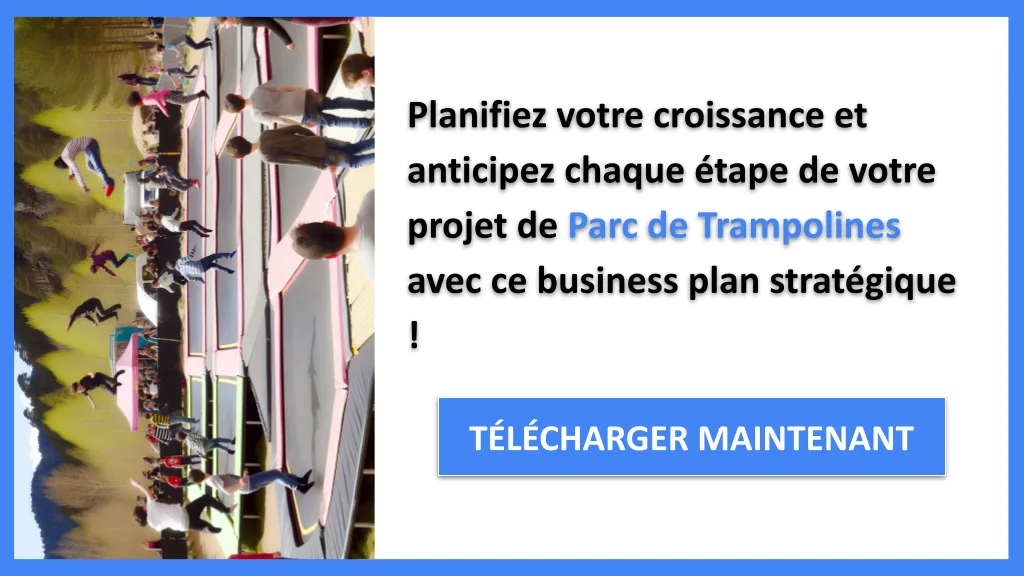 Exemple Business Plan pour Parc de Trampolines - Stratégies de Croissance Parc de Trampolines- CTA3