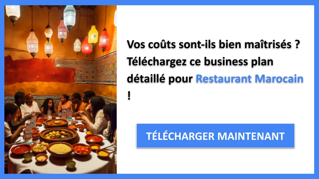 Coût restaurant marocain 2026 : budget complet et tarifs 6 Exemple Business Plan pour Restaurant Marocain - Coût Restaurant marocain- CTA1