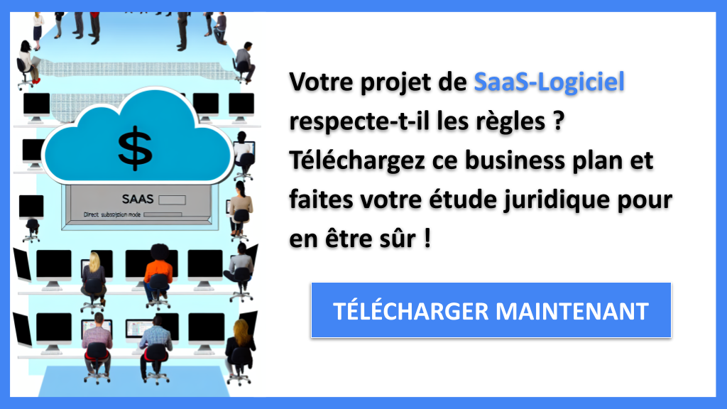 Comment mener une étude juridique pour un SaaS-Logiciel ? 6 Exemple Business Plan pour SaaS-Logiciel - Étude Juridique SaaS-Logiciel- CTA1