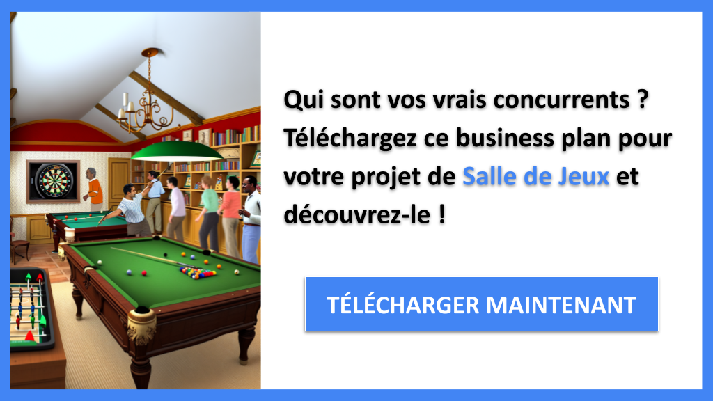 Exemple Business Plan pour Salle de Jeux - Étude de la Concurrence Salle de Jeux- CTA1