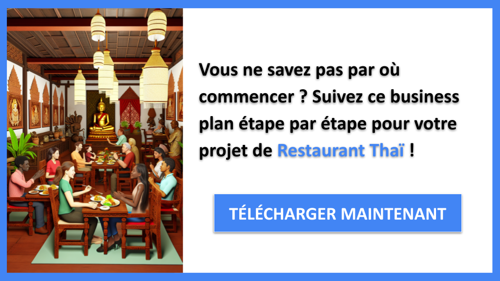 Créer un Restaurant Thaï : Guide simple et clair 6 Exemple Business Plan pour Restaurant Thaï - Restaurant Thaï Guide de Création- CTA1