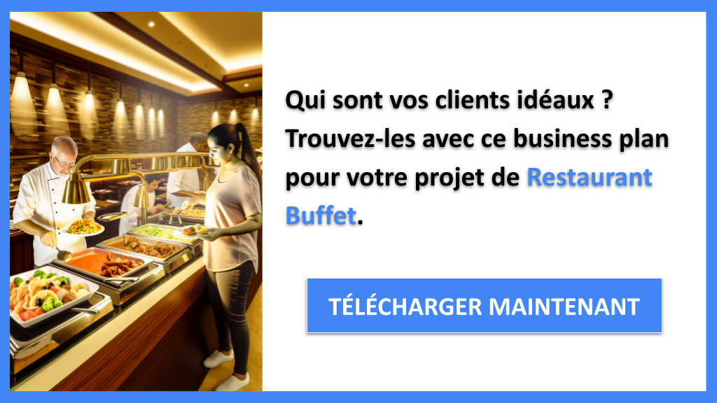 Exemple Business Plan pour Restaurant Buffet - Segments Clients Restaurant Buffet- CTA1