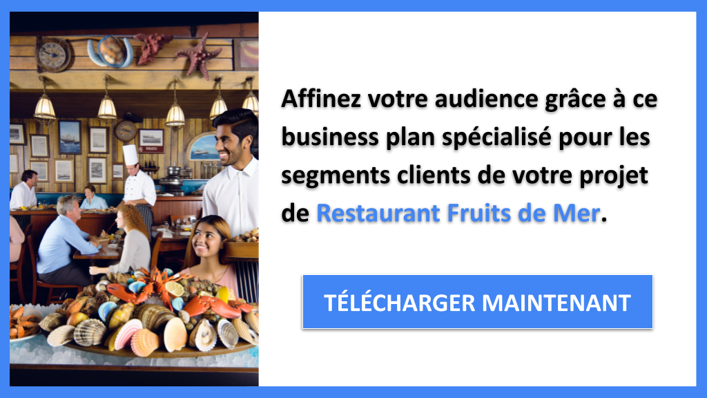 Exemple Business Plan pour Restaurant Fruits de Mer - Segments Clients Restaurant Fruits de Mer- CTA2