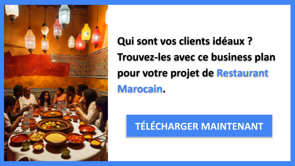 Exemple Business Plan pour Restaurant Marocain - Segments Clients Restaurant Marocain- CTA1
