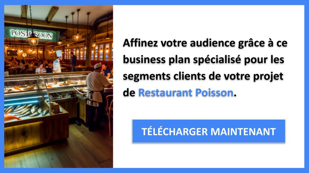 Comment cibler efficacement vos clients pour un Restaurant Poisson ? 7 Exemple Business Plan pour Restaurant Poisson - Segments Clients Restaurant Poisson- CTA2