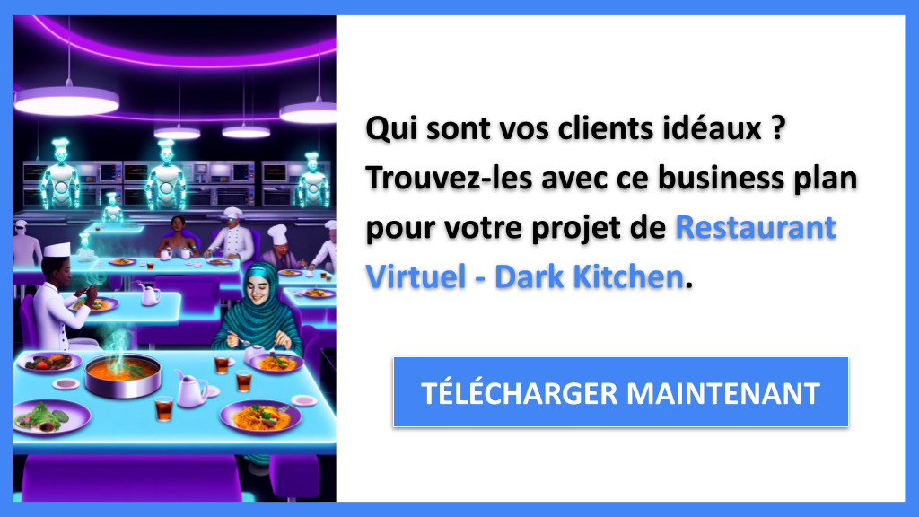 Exemple Business Plan pour Restaurant Virtuel - Dark Kitchen - Segments Clients Restaurant Virtuel Dark Kitchen- CTA1