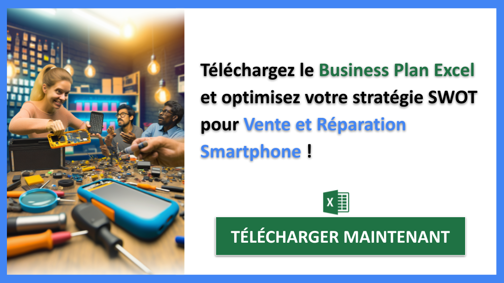 Exemple Business Plan pour Vente et Réparation Smartphone - Analyse SWOT Vente et Réparation Smartphone- CTA3