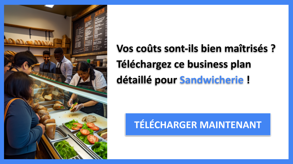 Coût de création d’une sandwicherie : budget détaillé 6 Exemple Business Plan pour Sandwicherie - Coût Sandwicherie- CTA1