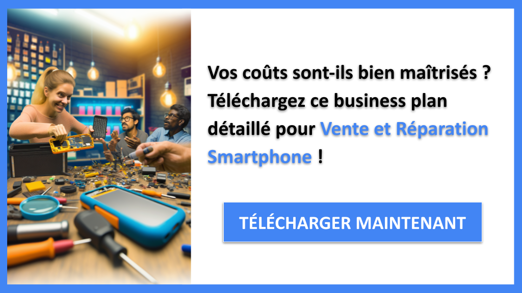 Exemple Business Plan pour Vente et Réparation Smartphone - Coût Vente et réparation smartphone- CTA1