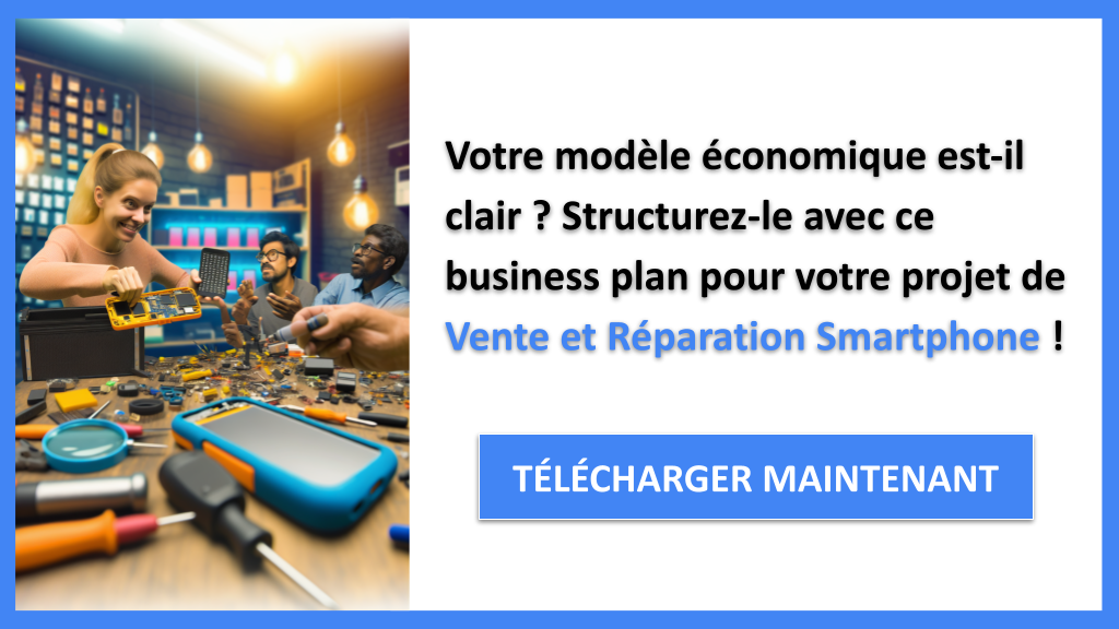 Exemple Business Plan pour Vente et Réparation Smartphone - Vente et Réparation Smartphone Business Model Canvas- CTA1