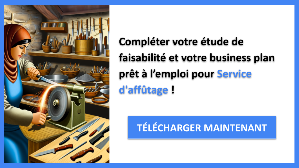 Exemple Business Plan pour Service d'affûtage - Étude Faisabilité Service d'affûtage- CTA3