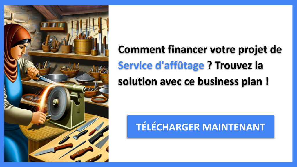 Exemple Business Plan pour Service d'affûtage - Financement Service d'affûtage- CTA1
