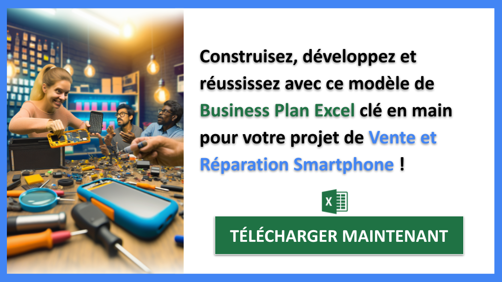 Exemple Business Plan pour Vente et Réparation Smartphone - Vente et Réparation Smartphone Guide de Création- CTA3