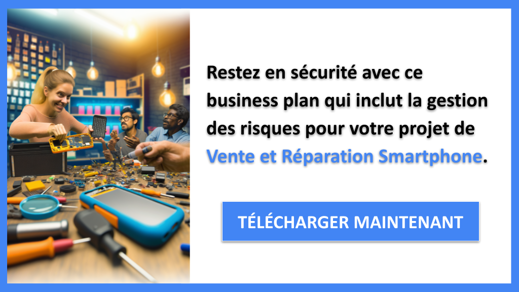 Exemple Business Plan pour Vente et Réparation Smartphone - Gestion des Risques Vente et Réparation Smartphone- CTA3