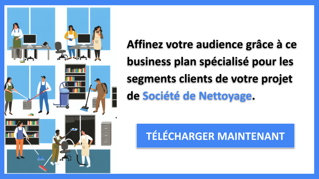 Exemple Business Plan pour Société de Nettoyage - Segments Clients Société de Nettoyage- CTA2