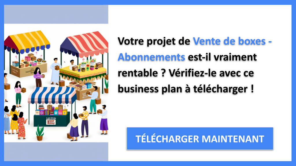 Vente de box par abonnement : est-ce rentable et combien ça rapporte ? 6 Exemple Business Plan pour Vente de boxes - Abonnements - Vente de boxes - Abonnements Revenus Rentabilité- CTA1