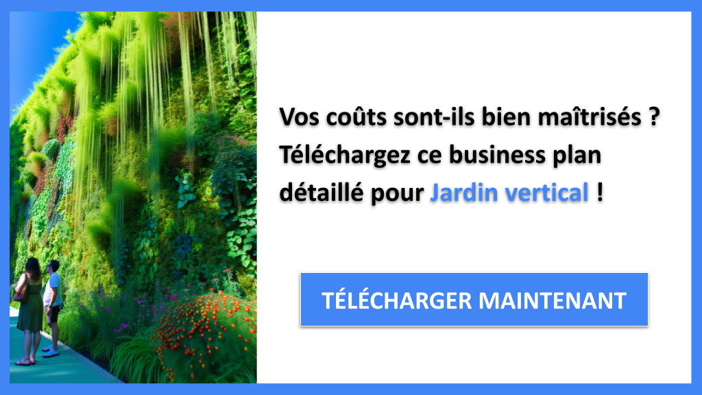 Exemple Business Plan pour Jardin vertical - Coût Jardin vertical- CTA1