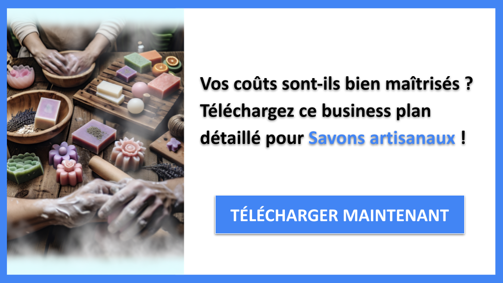 Exemple Business Plan pour Savons artisanaux - Coût Savons artisanaux- CTA1