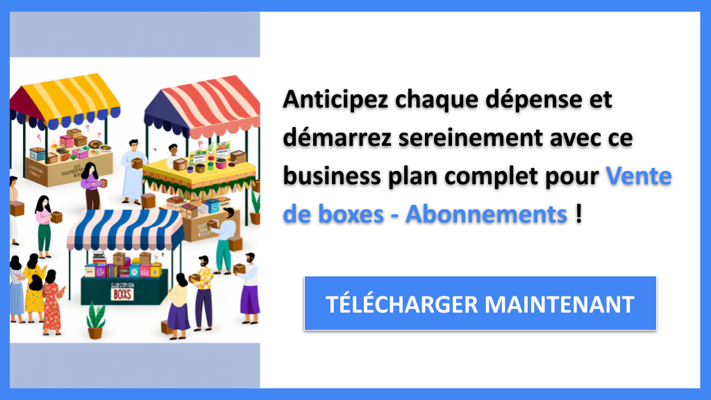 Combien coûte la création d’un business de boxes par abonnement ? 8 Exemple Business Plan pour Vente de boxes - Abonnements - Coût Vente de boxes- CTA3