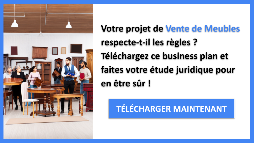 Exemple Business Plan pour Vente de Meubles - Étude Juridique Vente de Meubles- CTA1