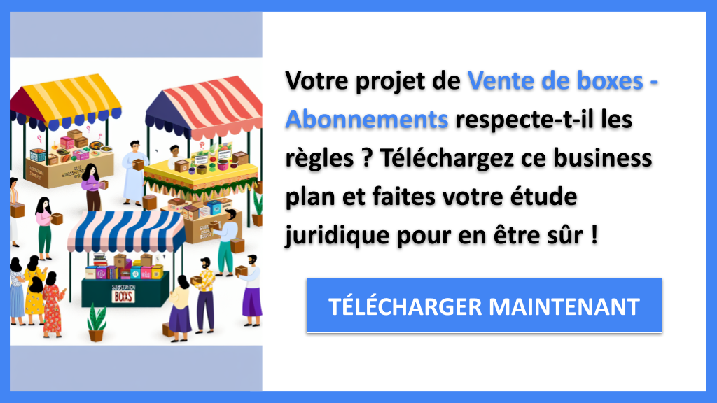 Exemple Business Plan pour Vente de boxes - Abonnements - Étude Juridique Vente de boxes - Abonnements- CTA1