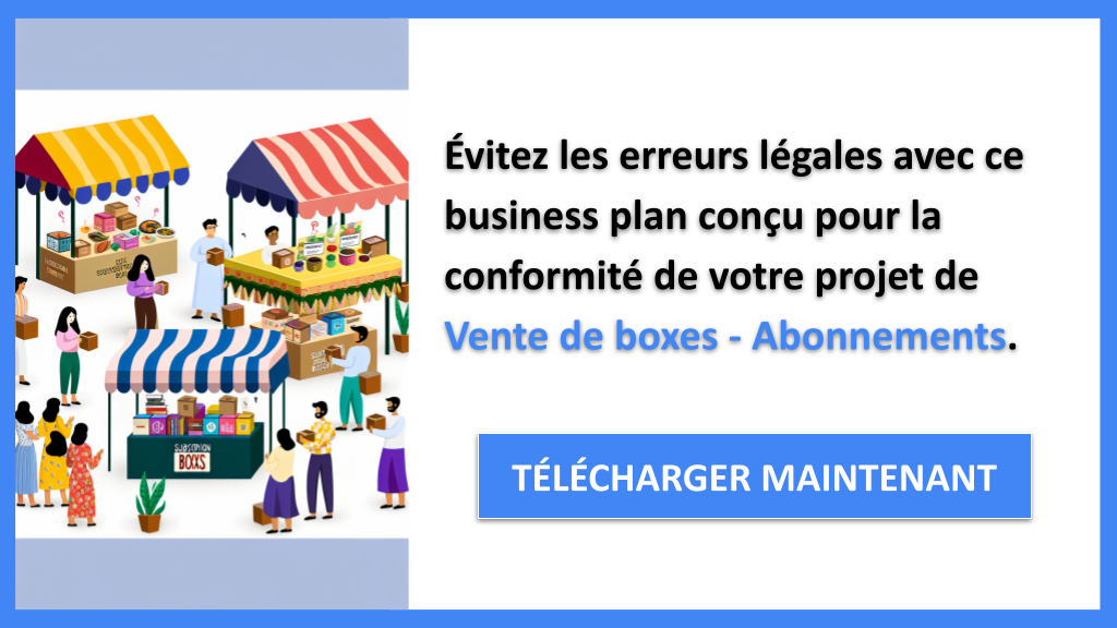 Exemple Business Plan pour Vente de boxes - Abonnements - Étude Juridique Vente de boxes - Abonnements- CTA2