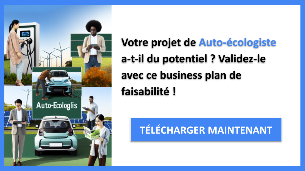 Étude de faisabilité Auto-écologiste : projet durable ? 6 Exemple Business Plan pour Auto-écologiste - Étude Faisabilité Auto-écologiste- CTA1