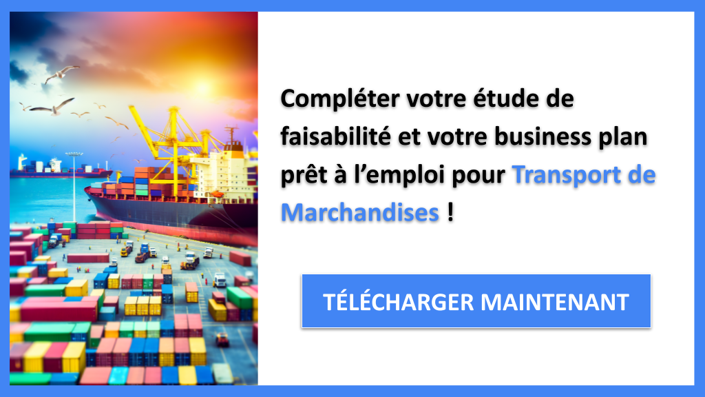 Étude de faisabilité Transport de Marchandises : analyse clé 8 Exemple Business Plan pour Transport de Marchandises - Étude Faisabilité Transport de Marchandises- CTA3