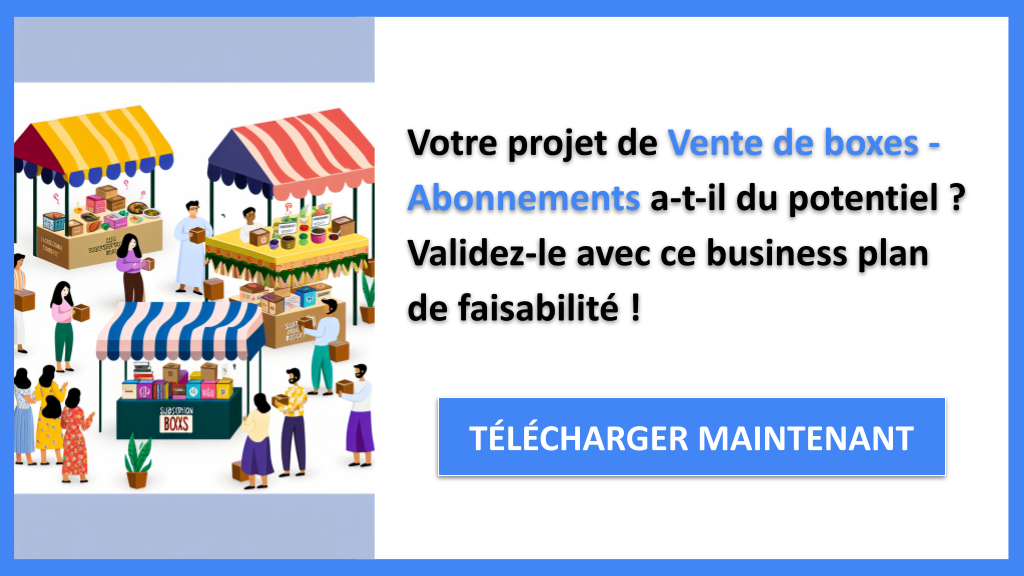 Exemple Business Plan pour Vente de boxes - Abonnements - Étude Faisabilité Vente de boxes - Abonnements- CTA1
