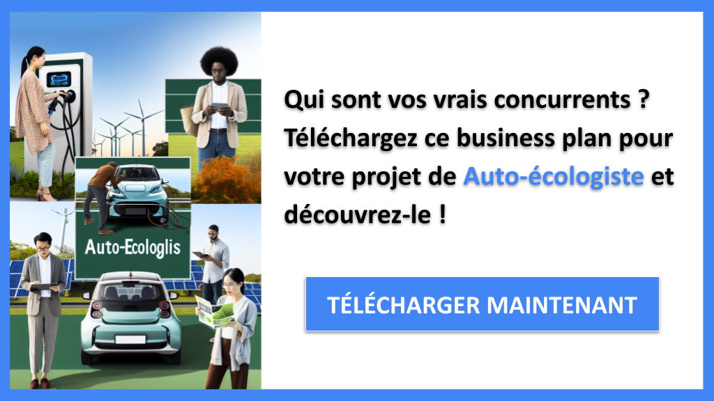 Étude de la concurrence : comprendre le positionnement d’un Auto-écologiste 6 Exemple Business Plan pour Auto-écologiste - Étude de la Concurrence Auto-écologiste- CTA1