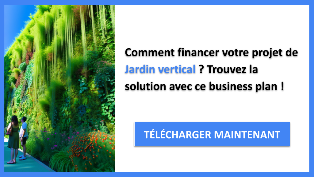 Exemple Business Plan pour Jardin vertical - Financement Jardin vertical- CTA1