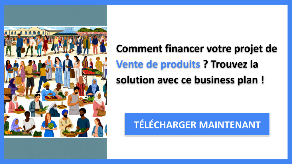Exemple Business Plan pour Vente de produits - Financement Vente de produits- CTA1